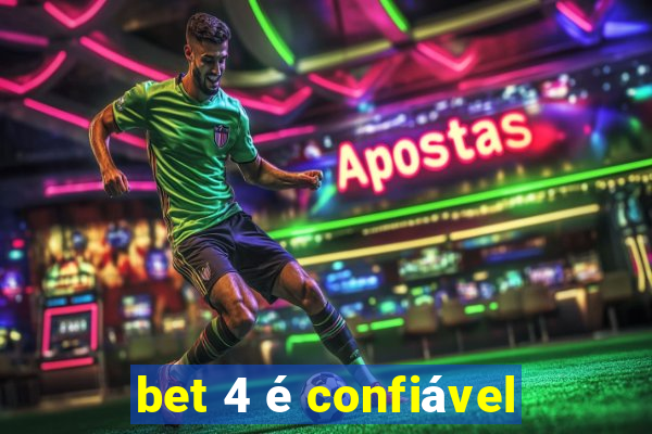 bet 4 é confiável